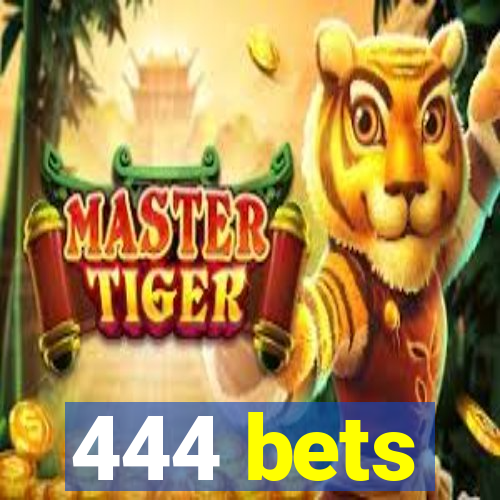 444 bets